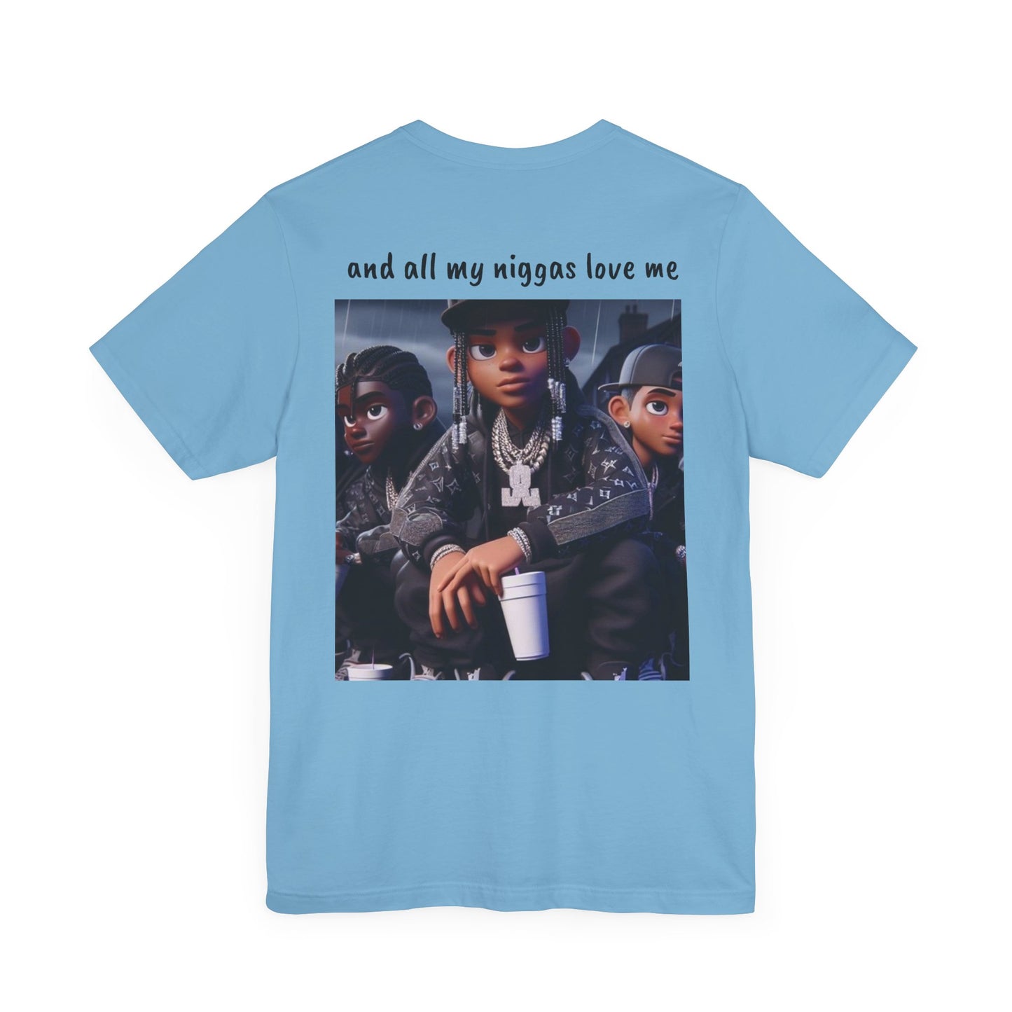 “Yea I love my niggas” Short Sleeve Tee