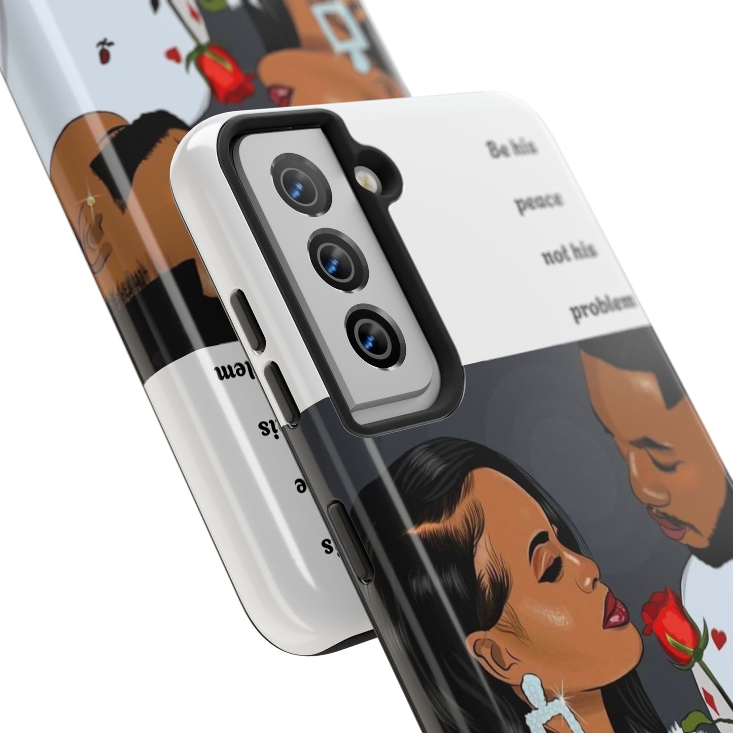 “Be his peace not his problem” Tough Phone Cases