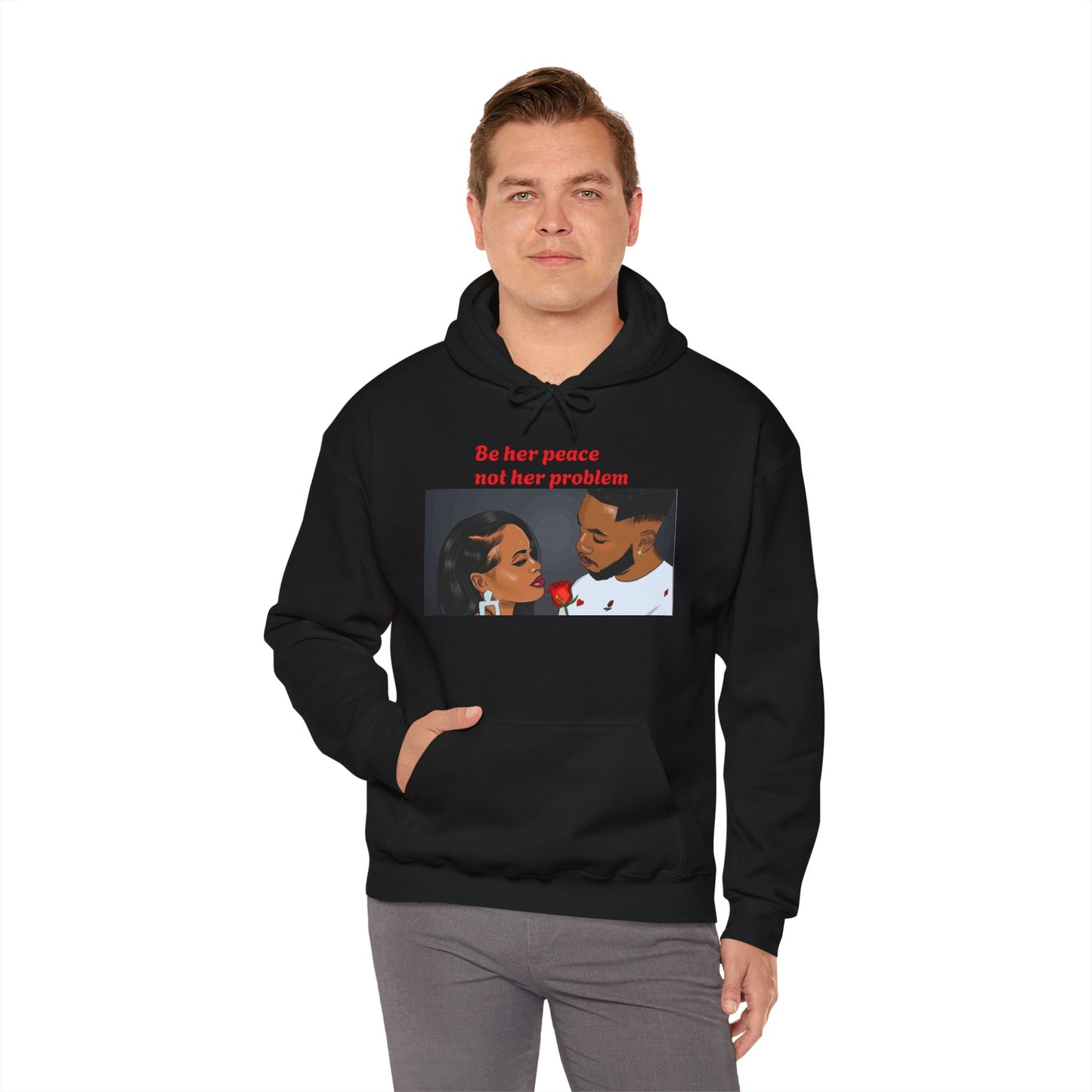 “Be her peace not her problem” Hooded Sweatshirt