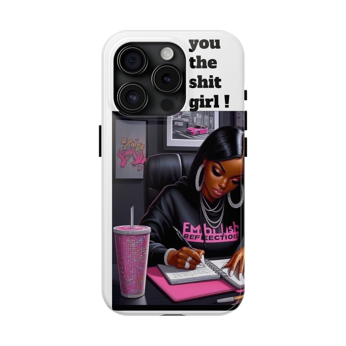 You the sh!t girl phone Cases