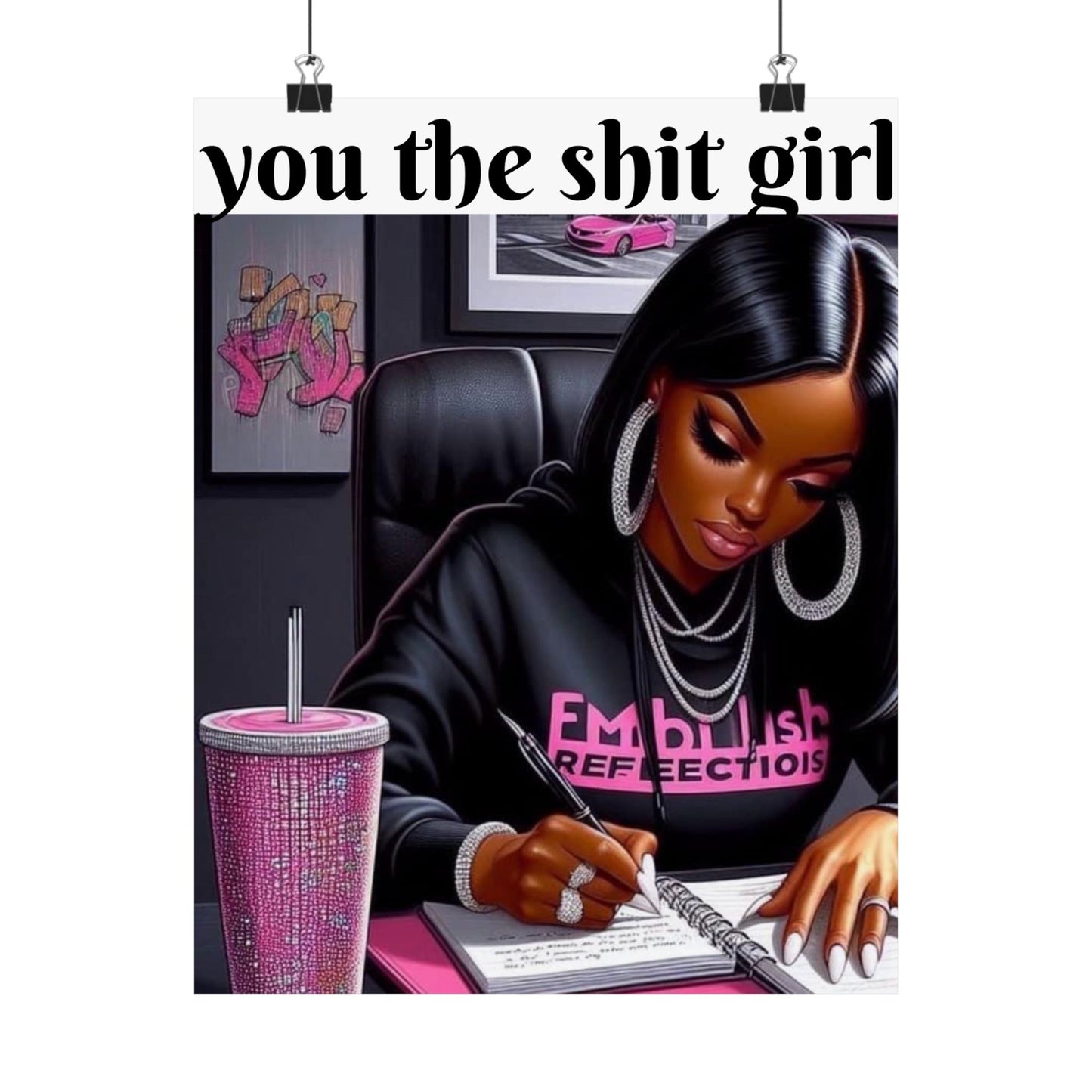 “You the shit girl!” Matte Vertical Posters