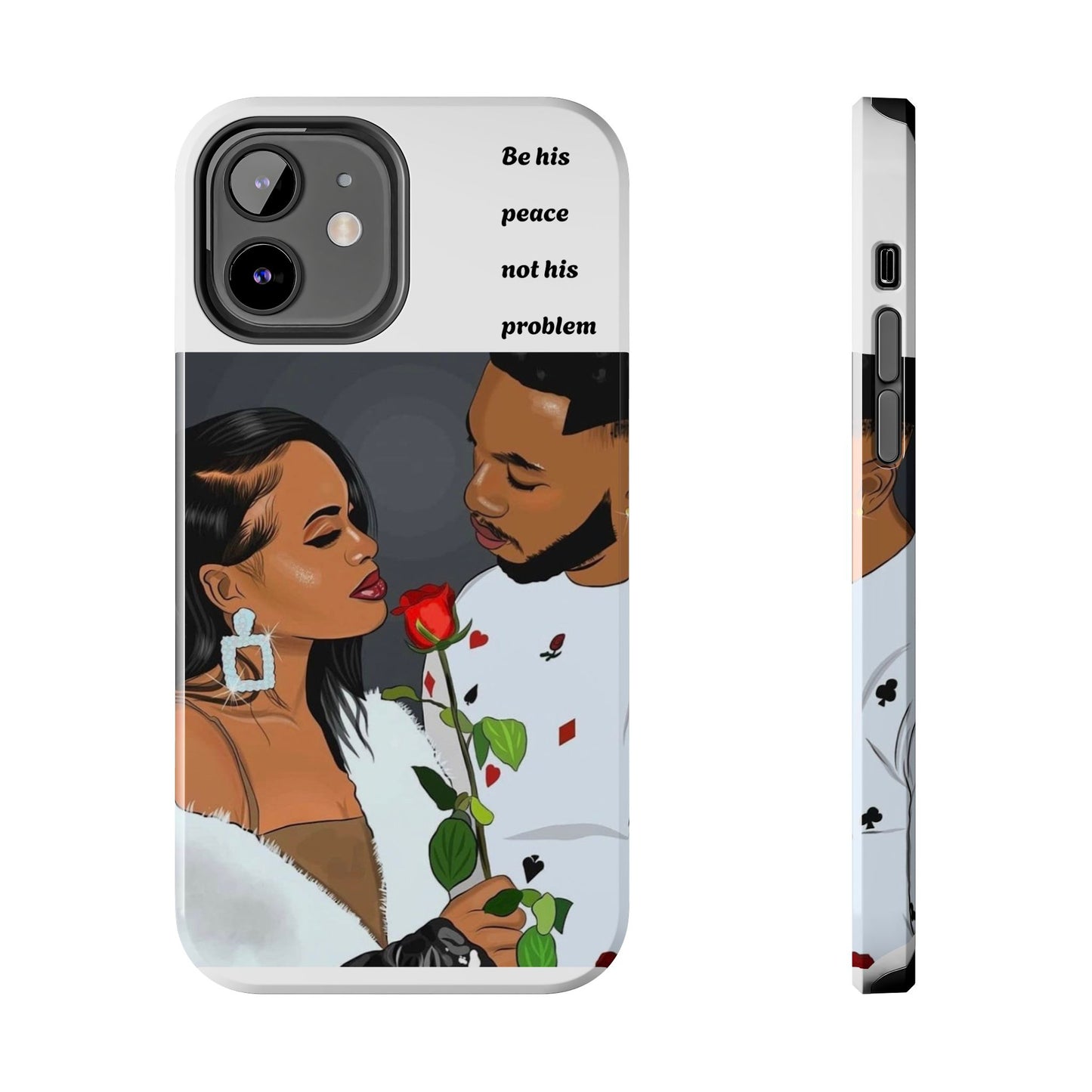 “Be his peace not his problem” Tough Phone Cases