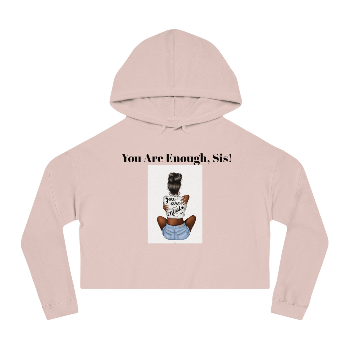 “U R Enough Sis” Women’s Cropped Hooded Sweatshirt