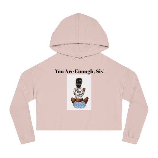 “U R Enough Sis” Women’s Cropped Hooded Sweatshirt