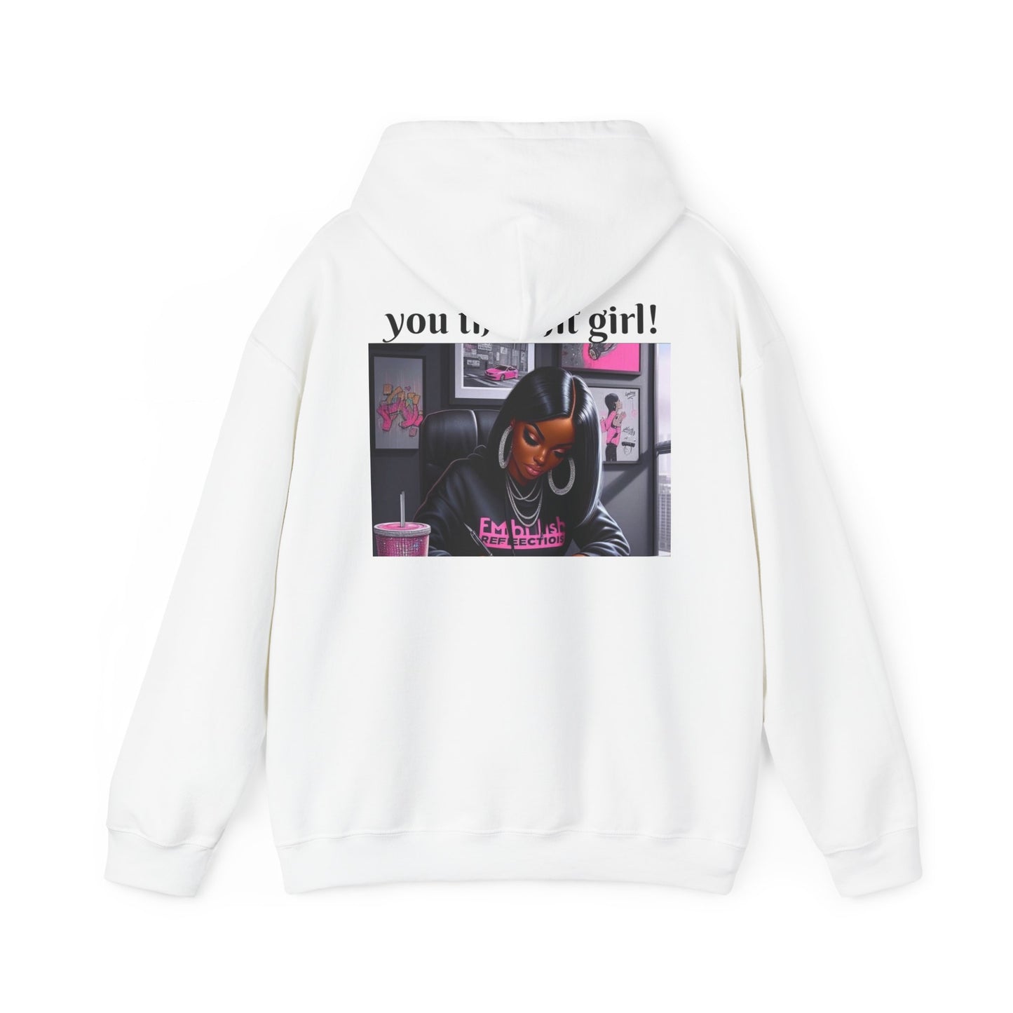 You the shit girl! Hooded Sweatshirt