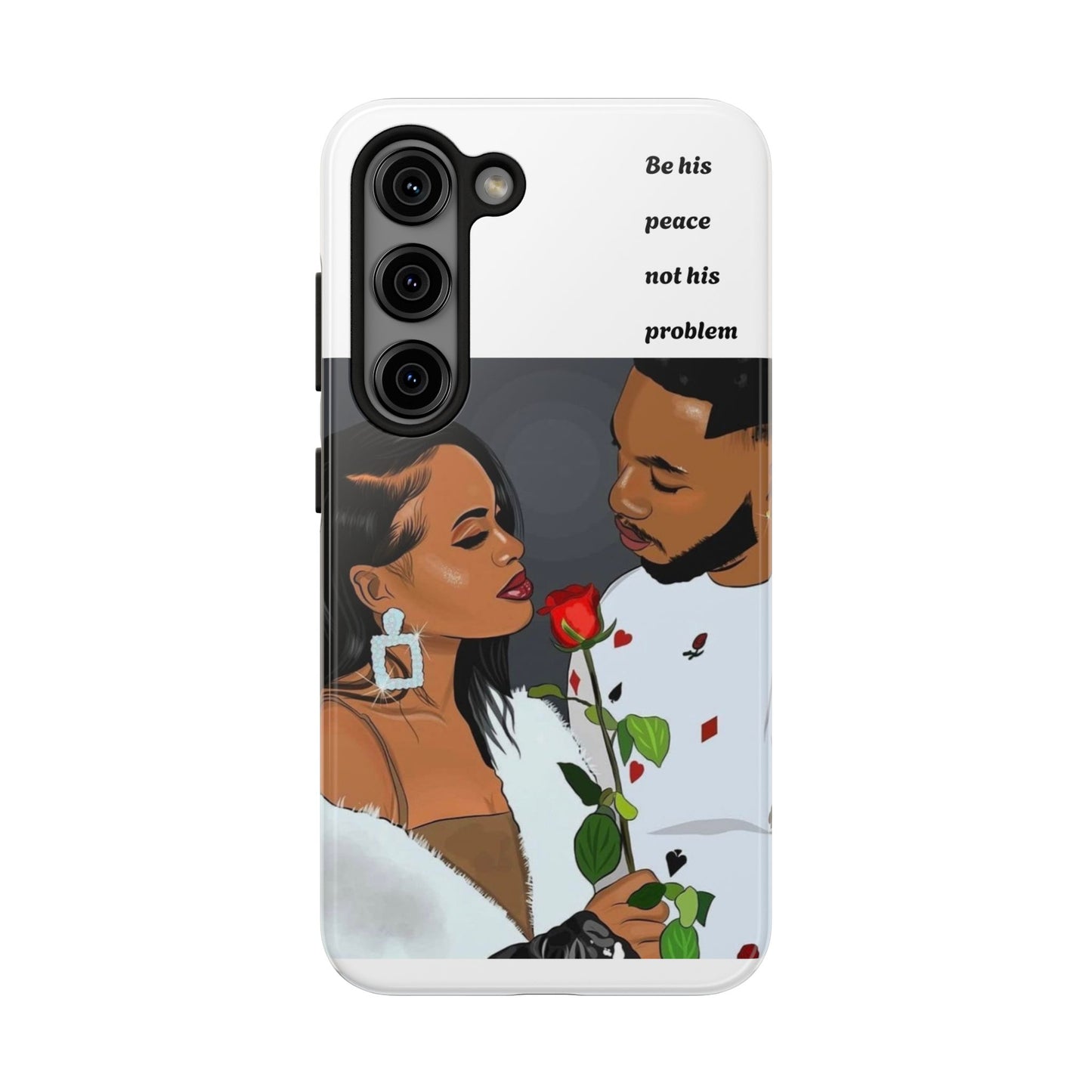 “Be his peace not his problem” Tough Phone Cases