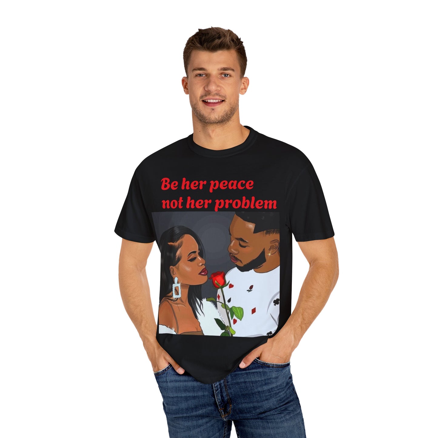 Be her peace nor her problem” Men T-shirt