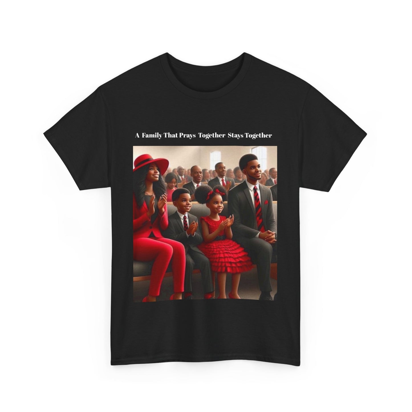 A family that prays together stays together” Unisex Heavy Cotton Tee