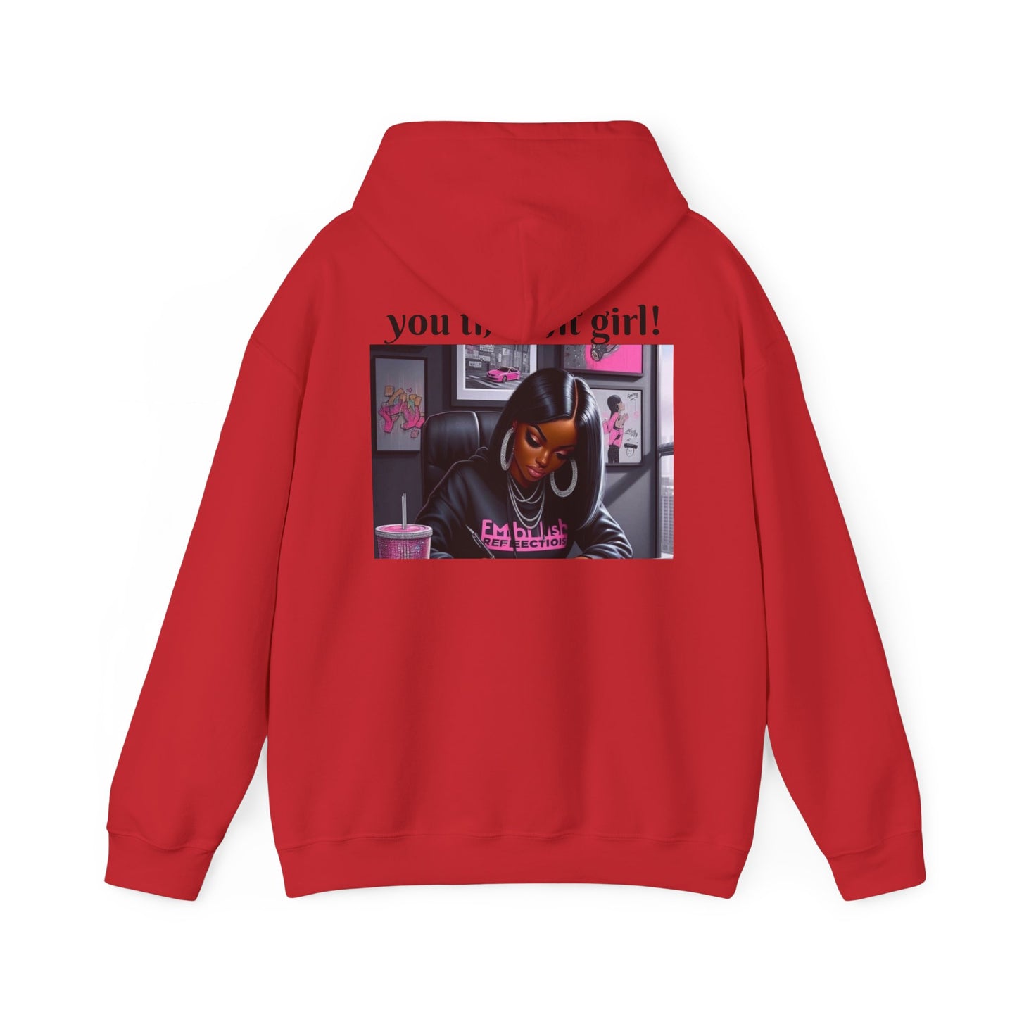 You the shit girl! Hooded Sweatshirt