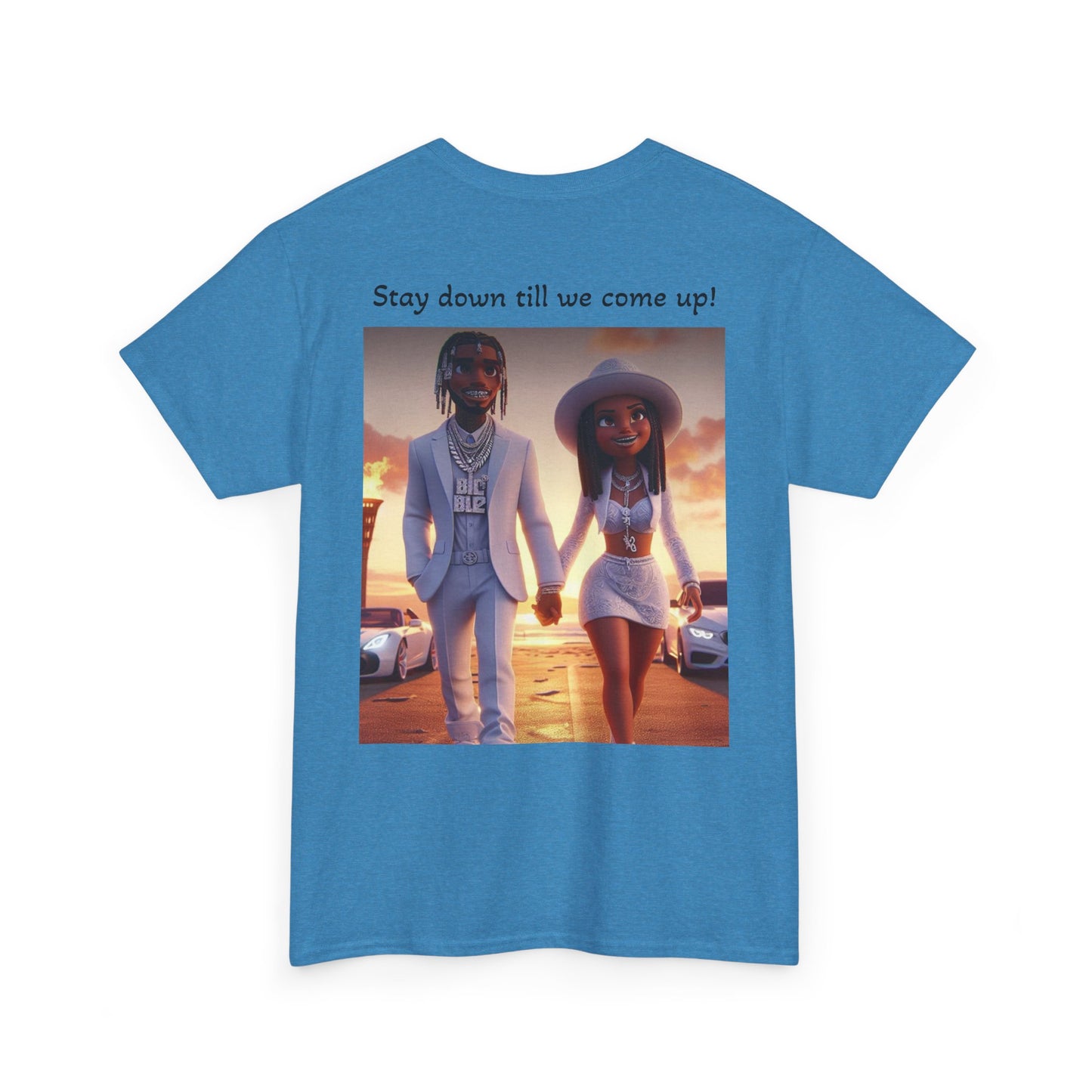 “Stay down till we come up” Tee