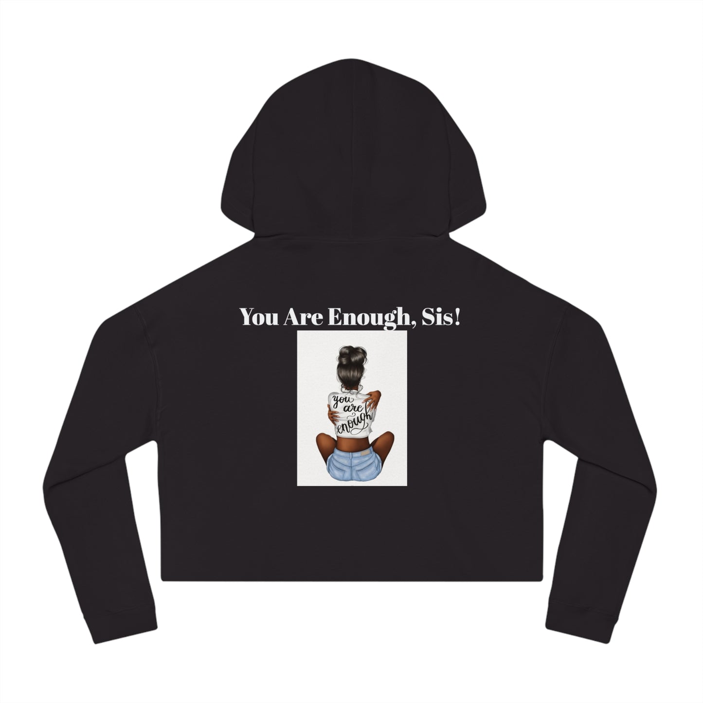 “U R Enough Sis” Women’s Cropped Hooded Sweatshirt