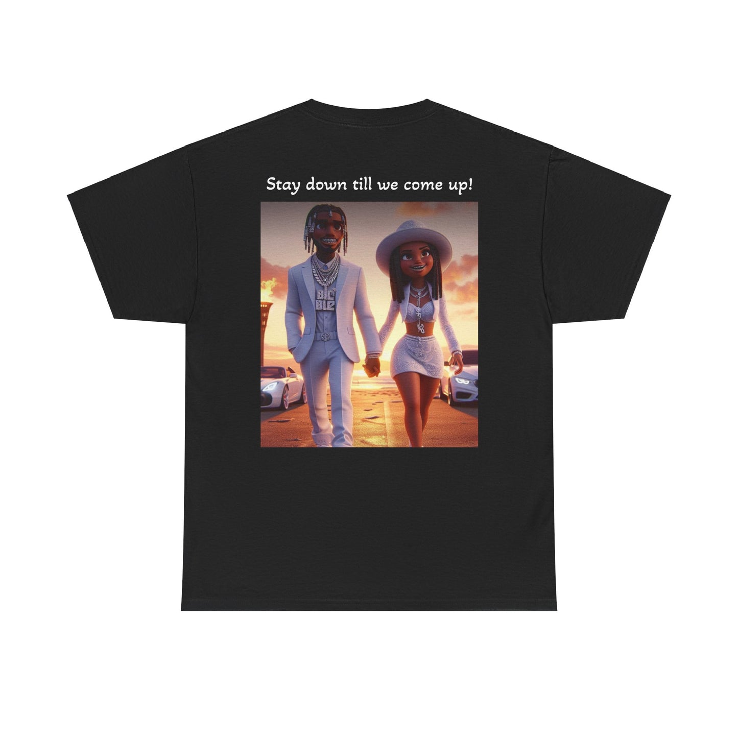 “Stay down till we come up” Tee