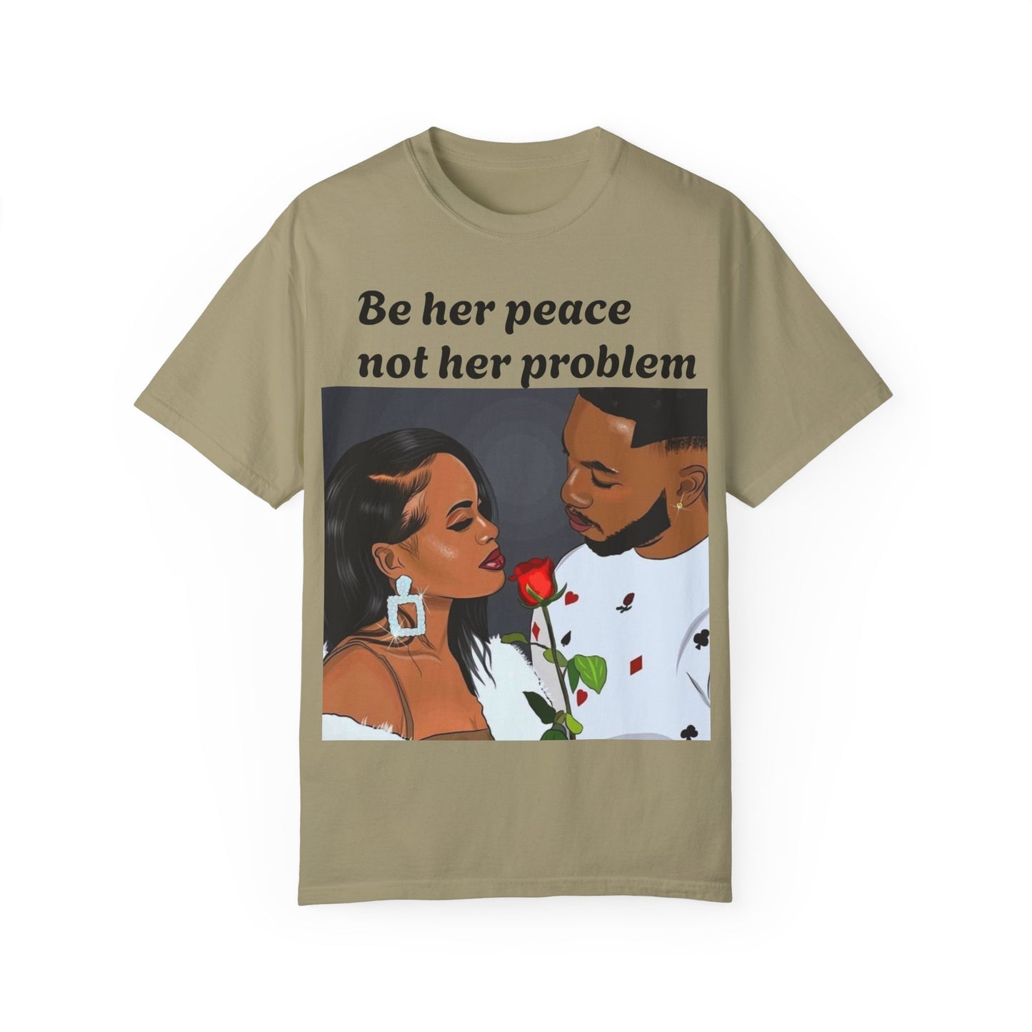 Be her peace nor her problem” Men T-shirt