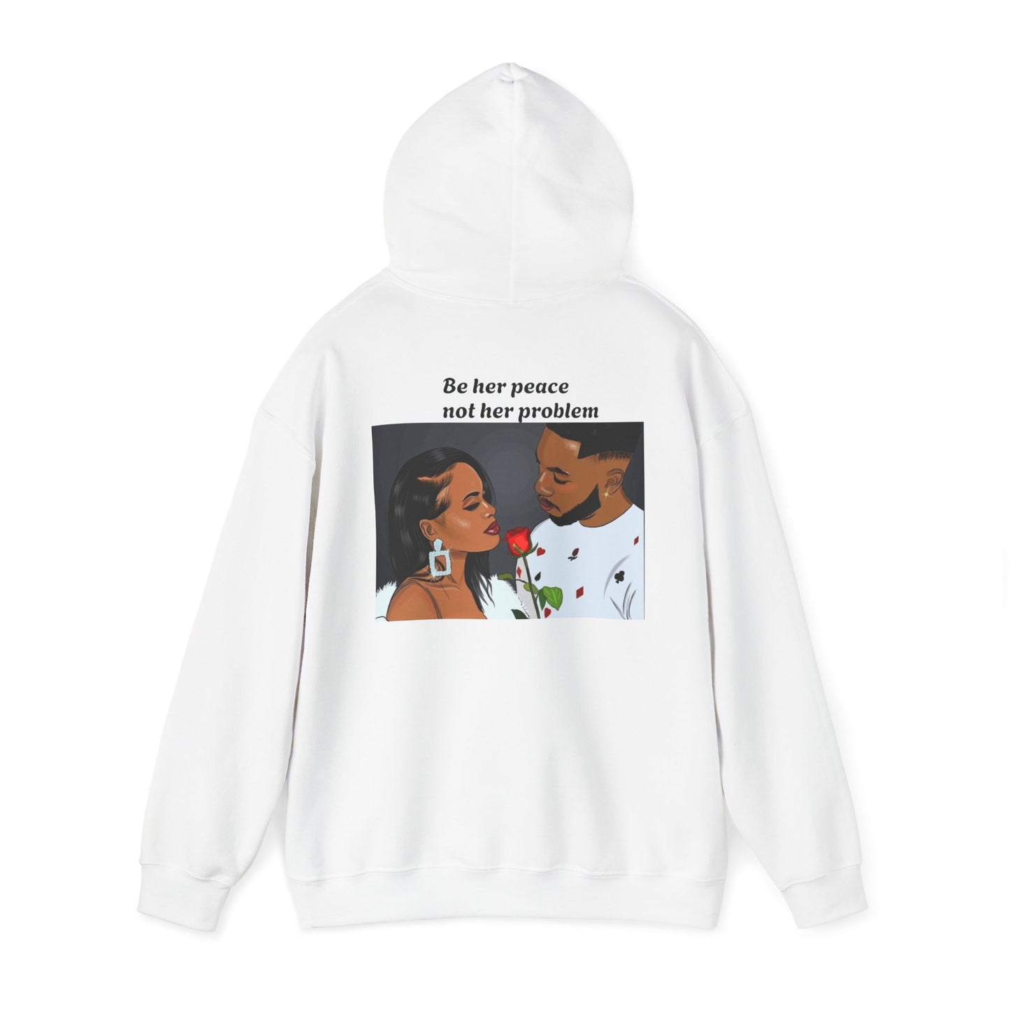 “Be her peace not her problem” Hooded Sweatshirt