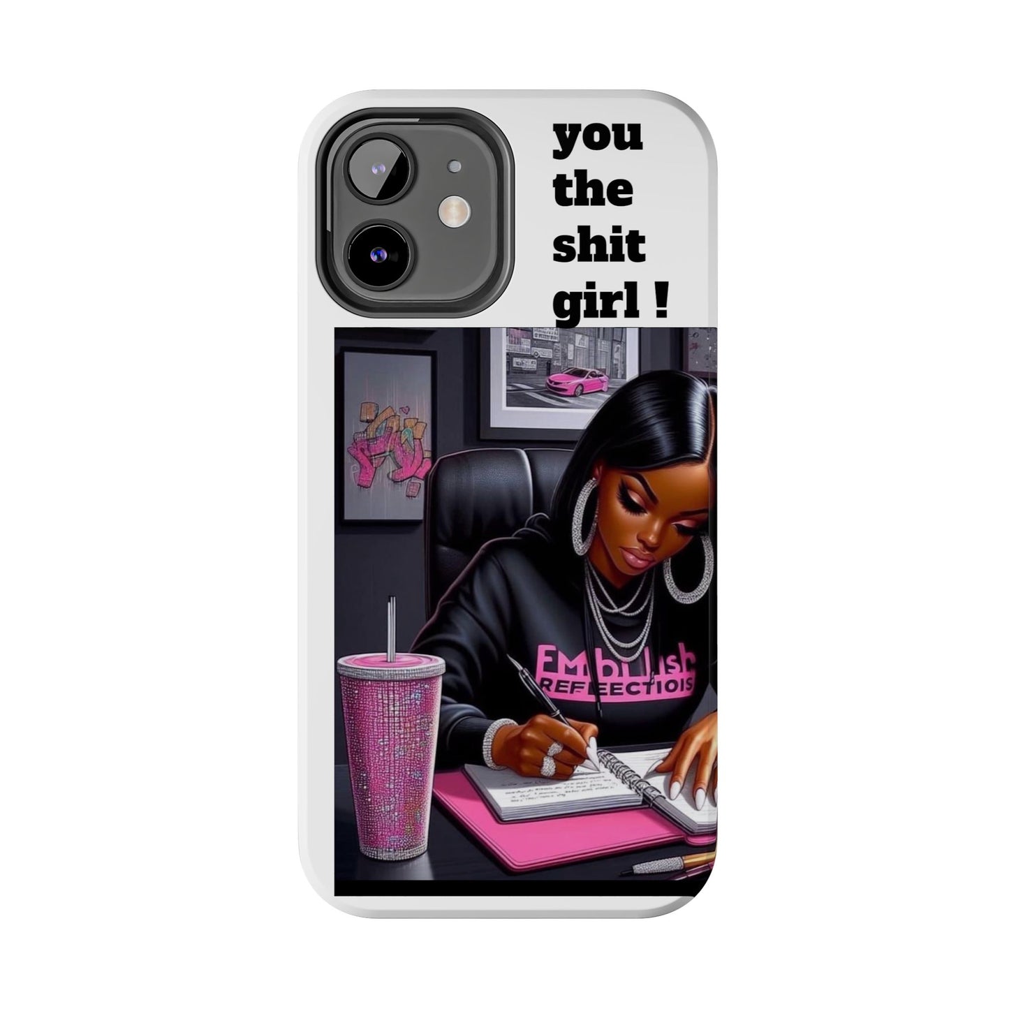 You the sh!t girl phone Cases