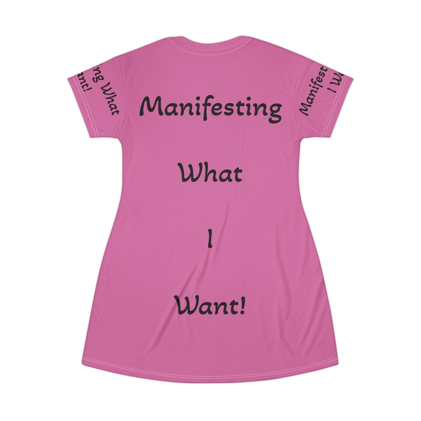 Manifesting What I Want! T-Shirt Dress