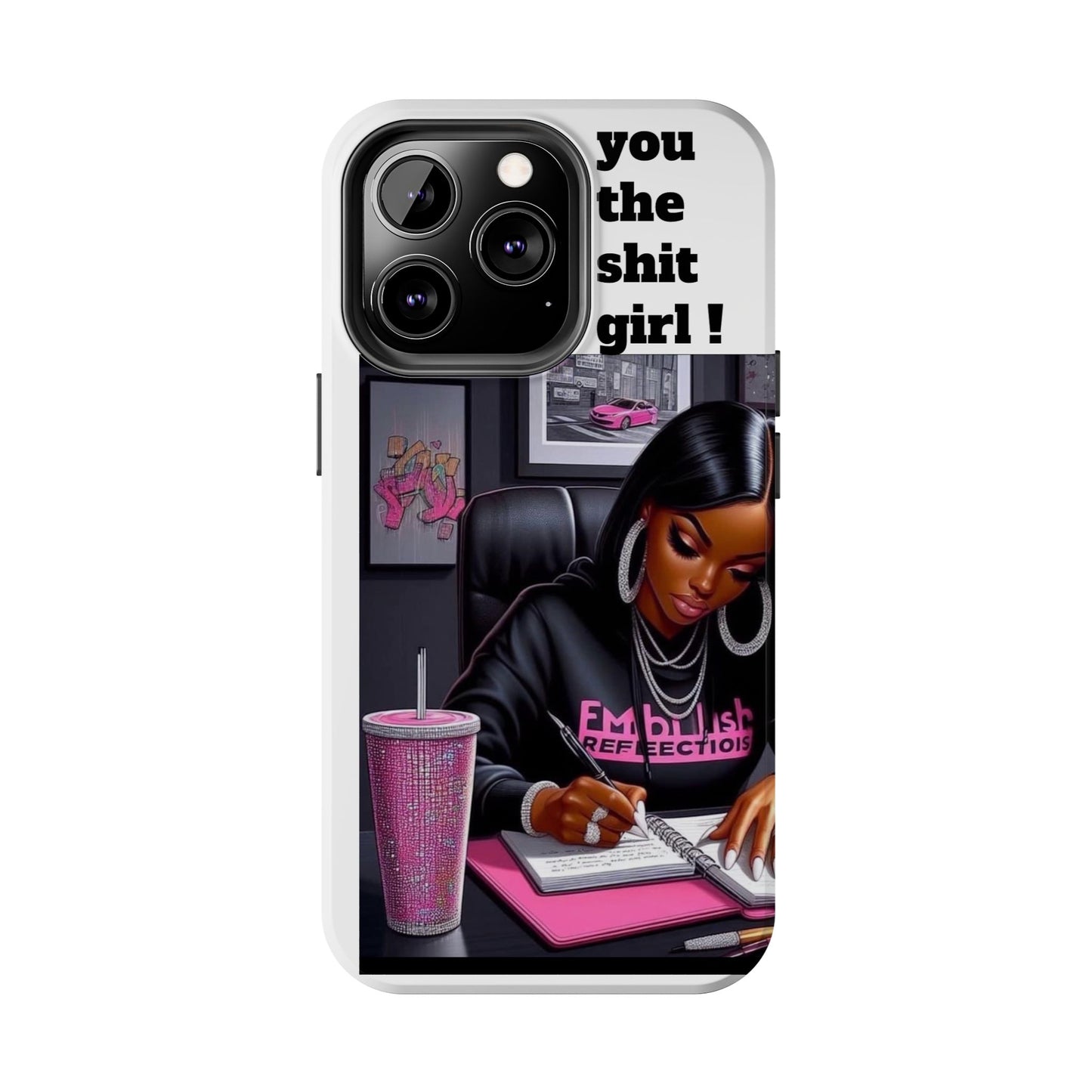You the sh!t girl phone Cases
