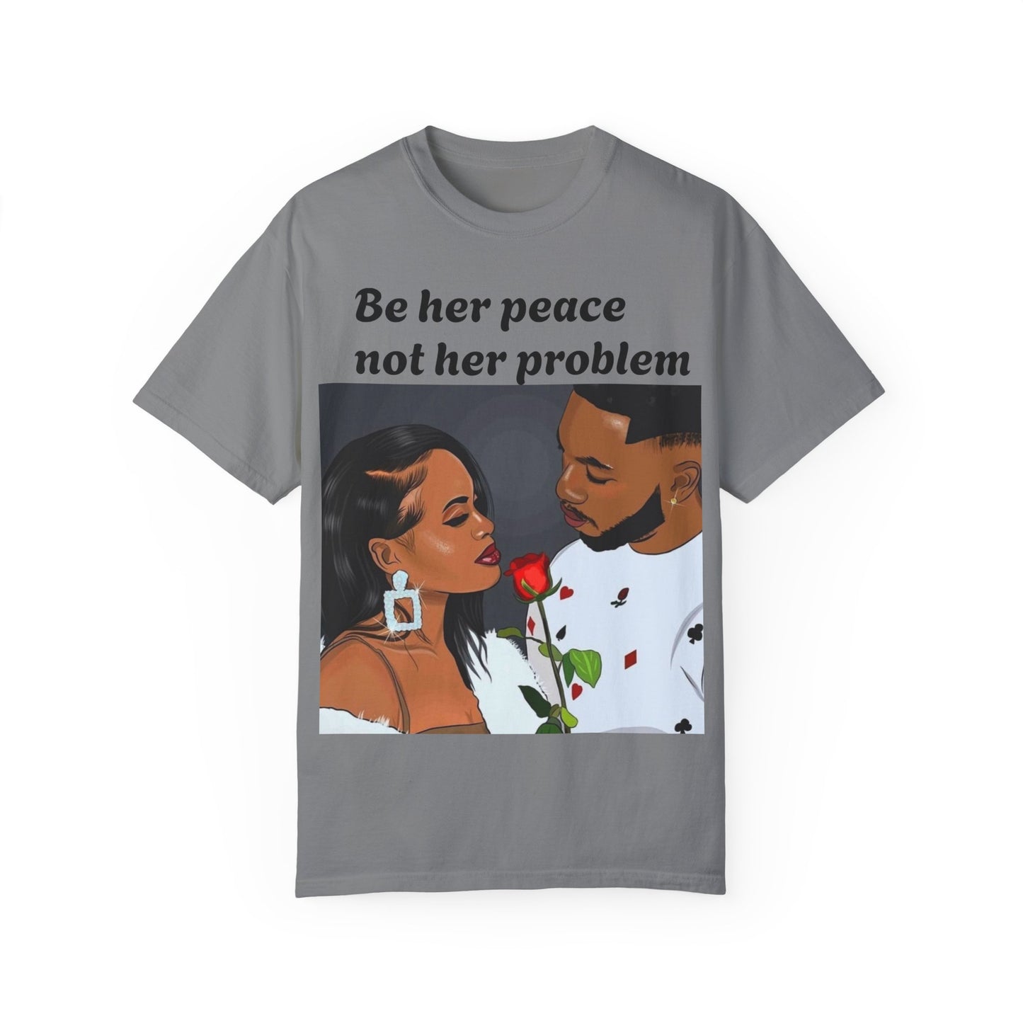 Be her peace nor her problem” Men T-shirt