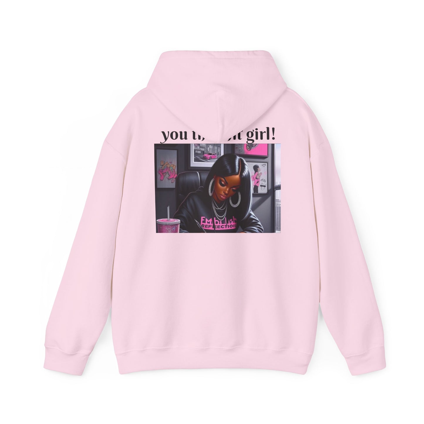 You the shit girl! Hooded Sweatshirt