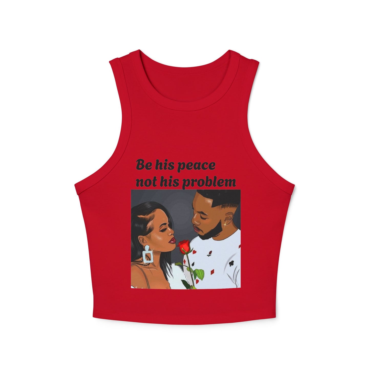 “Be his peace not his problem” Tank Top