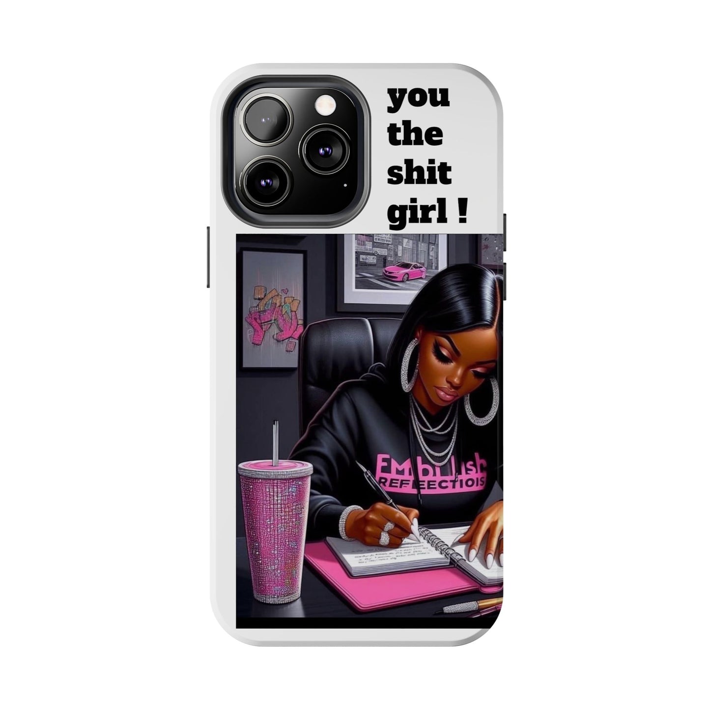 You the sh!t girl phone Cases