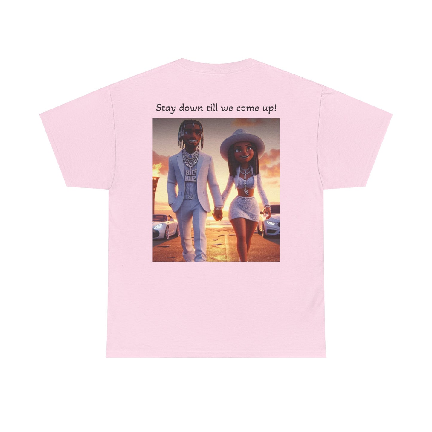 “Stay down till we come up” Tee