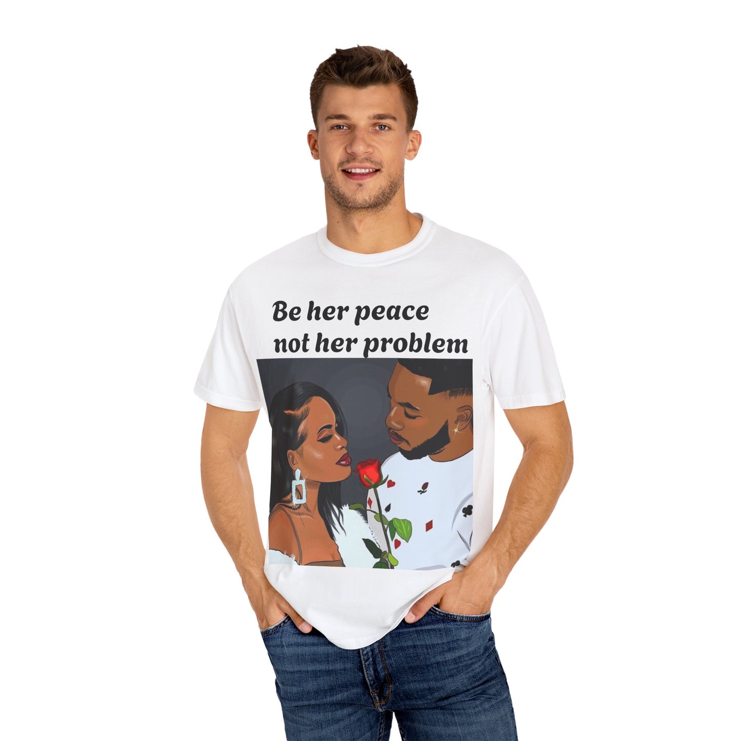 Be her peace nor her problem” Men T-shirt
