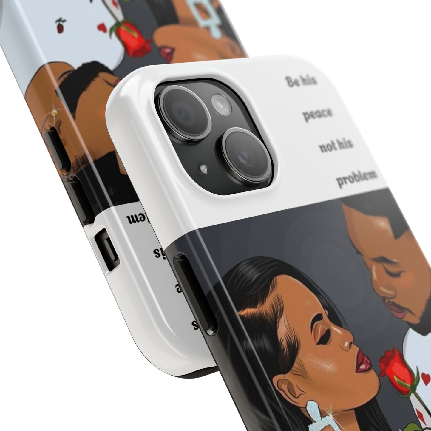 “Be his peace not his problem” Tough Phone Cases