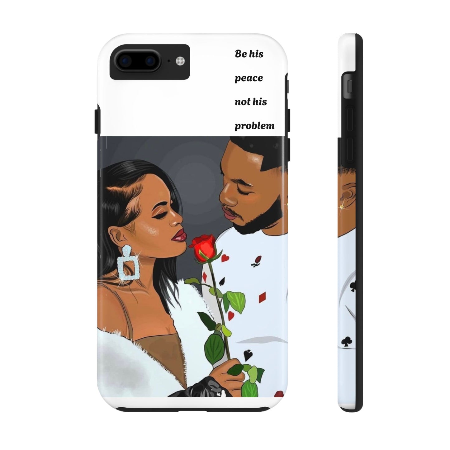 “Be his peace not his problem” Tough Phone Cases