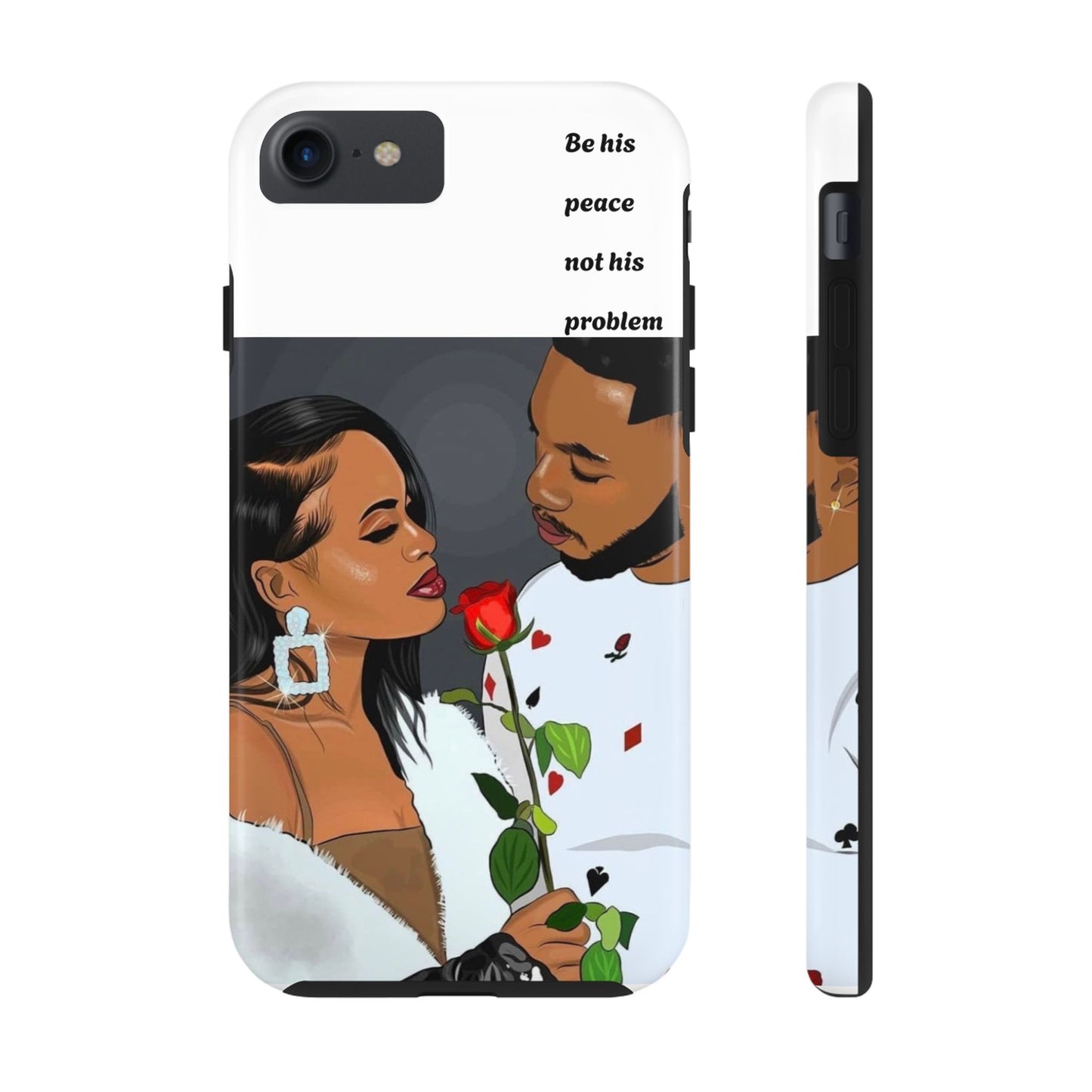 “Be his peace not his problem” Tough Phone Cases