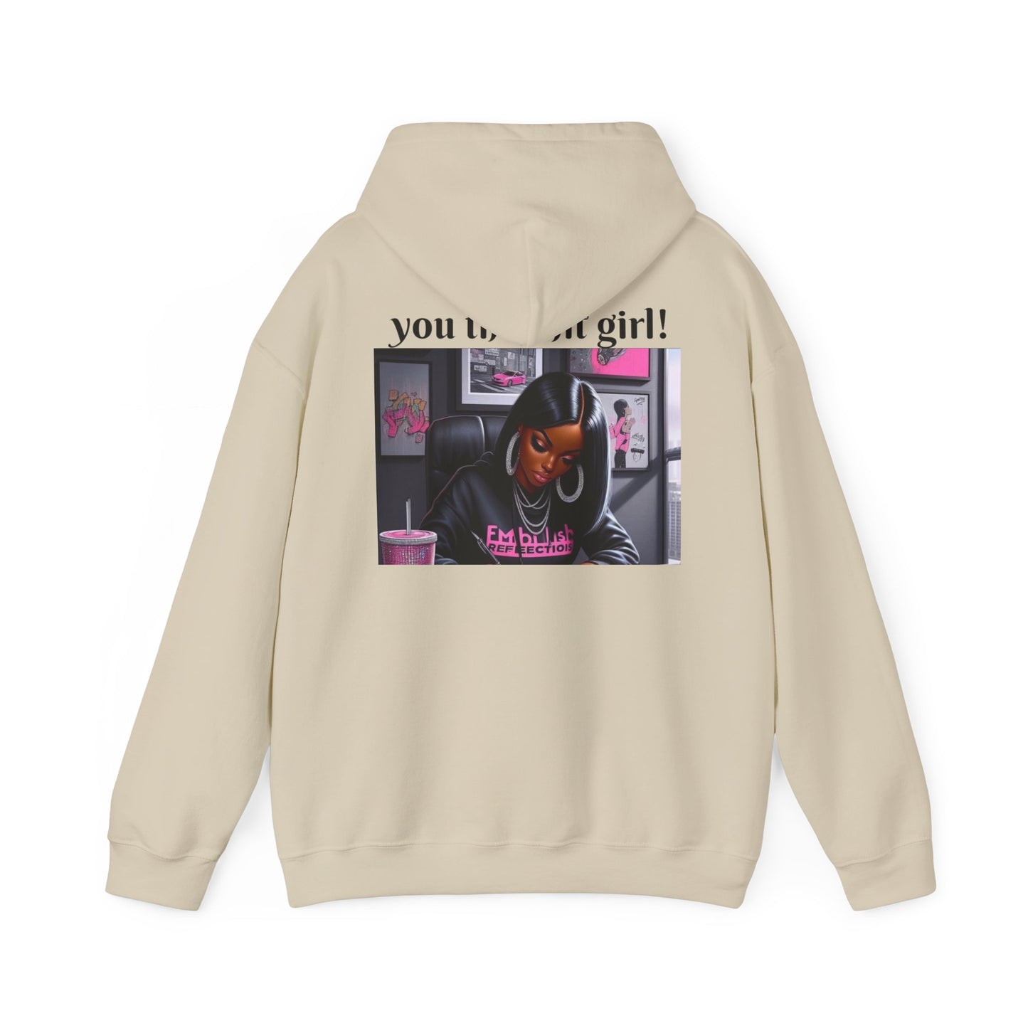You the shit girl! Hooded Sweatshirt