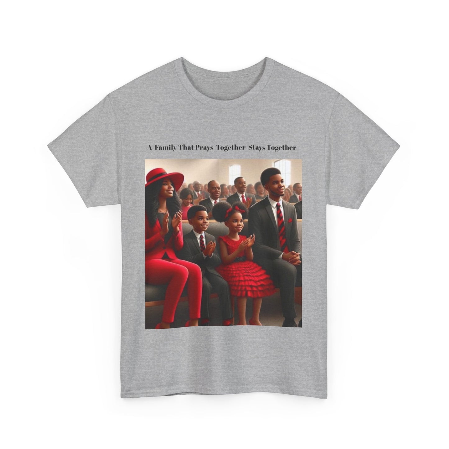 A family that prays together stays together” Unisex Heavy Cotton Tee
