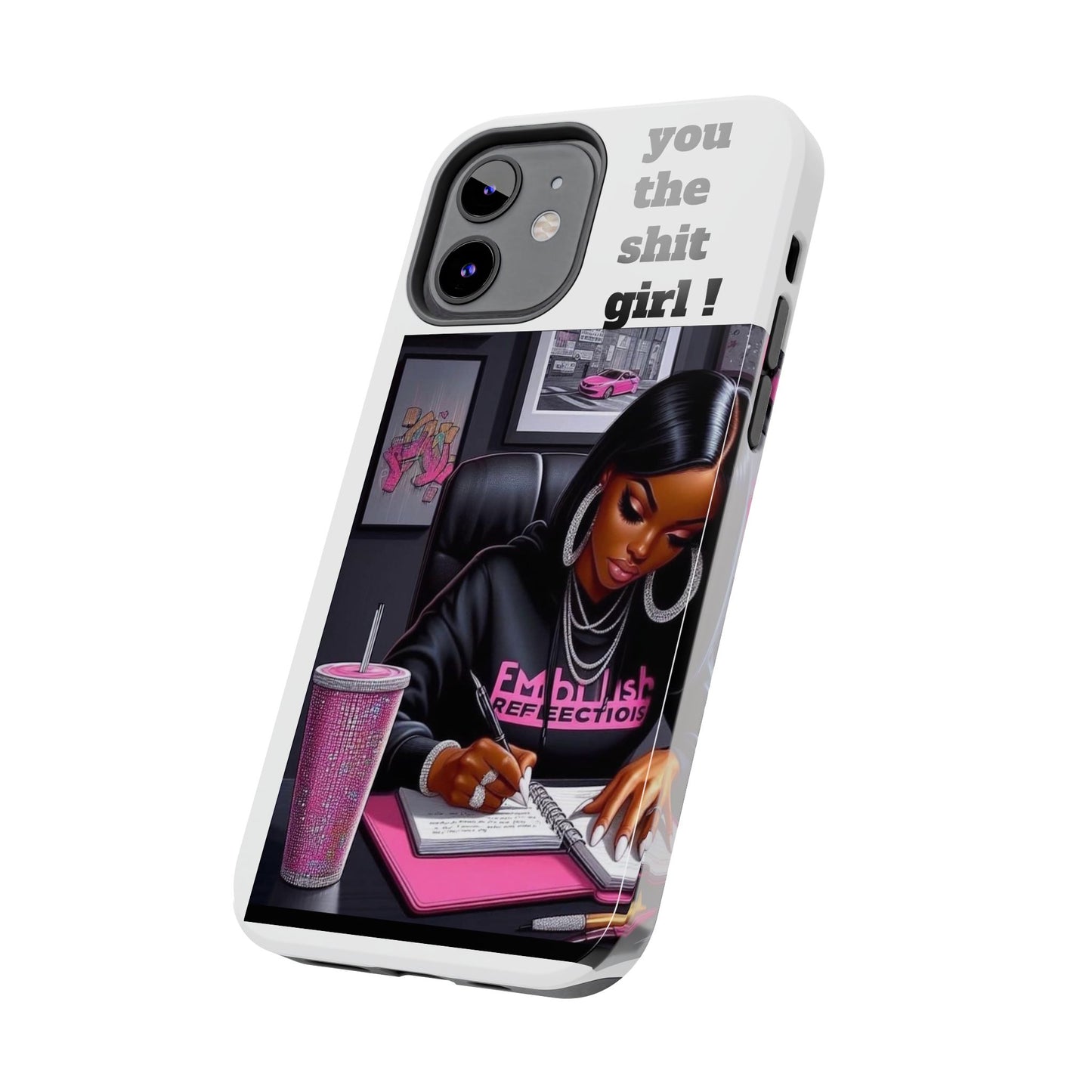 You the sh!t girl phone Cases