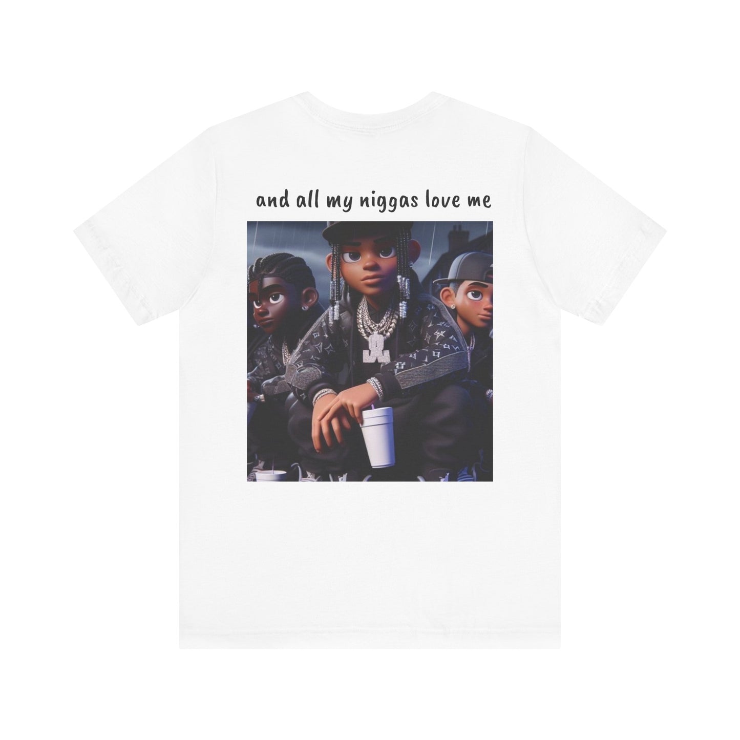 “Yea I love my niggas” Short Sleeve Tee