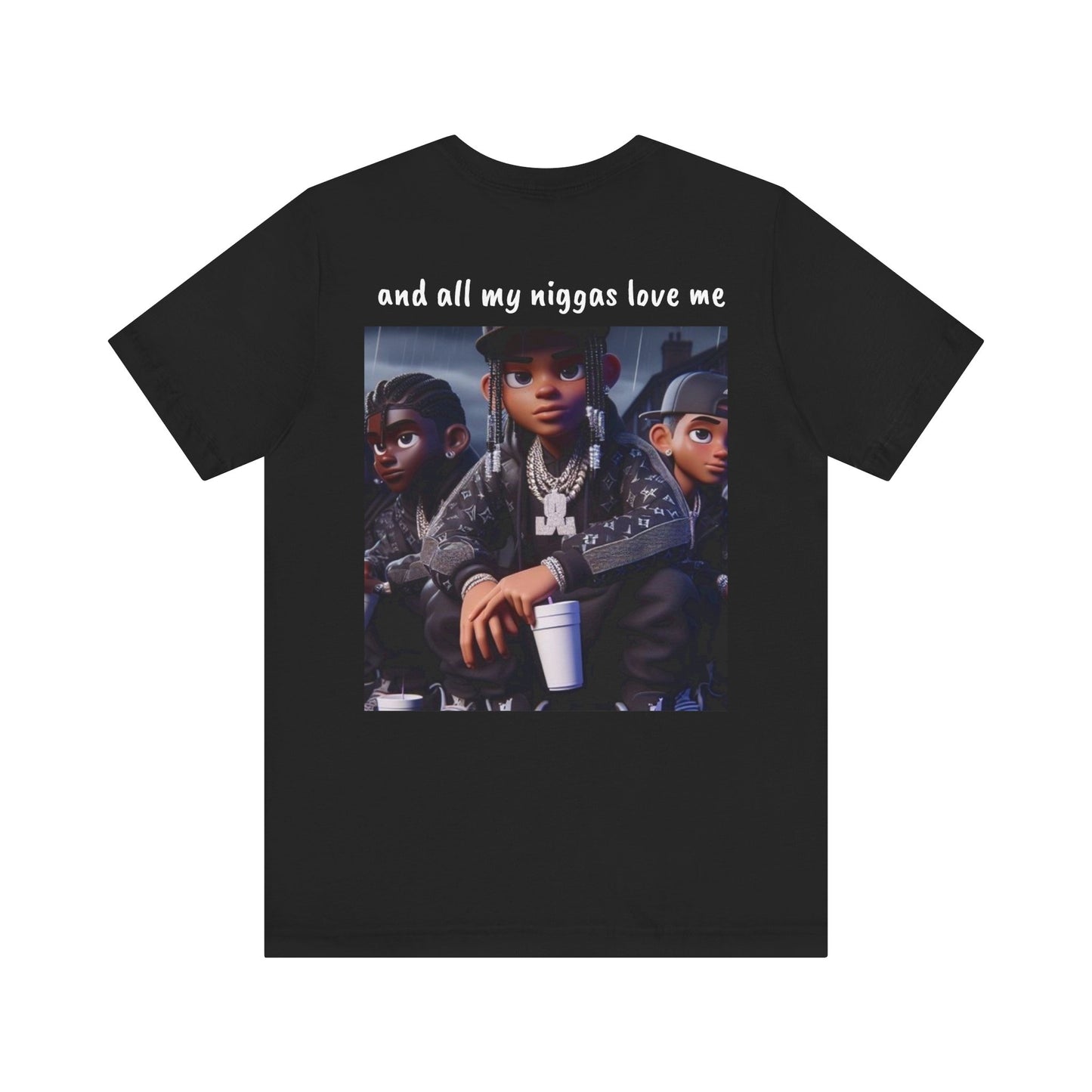 “Yea I love my niggas” Short Sleeve Tee