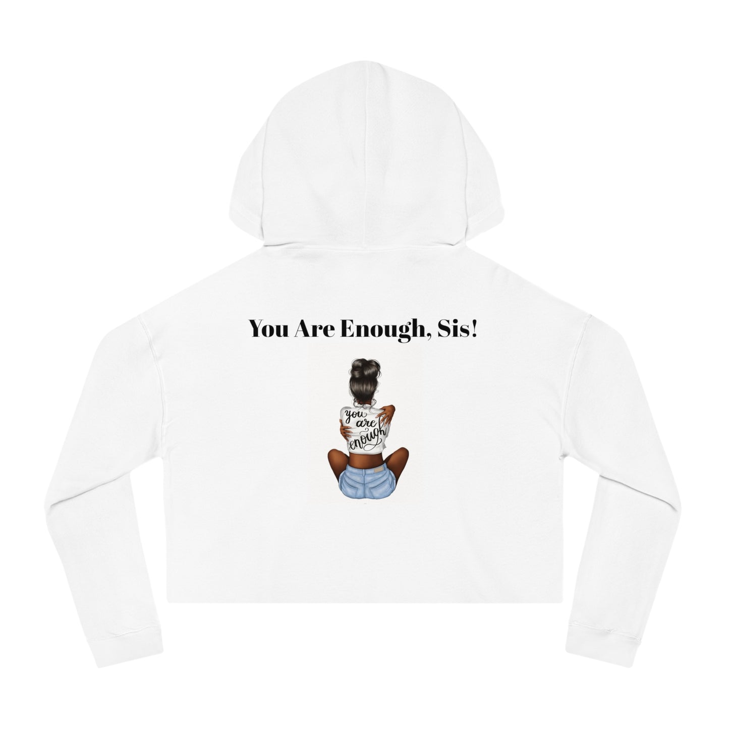 “U R Enough Sis” Women’s Cropped Hooded Sweatshirt