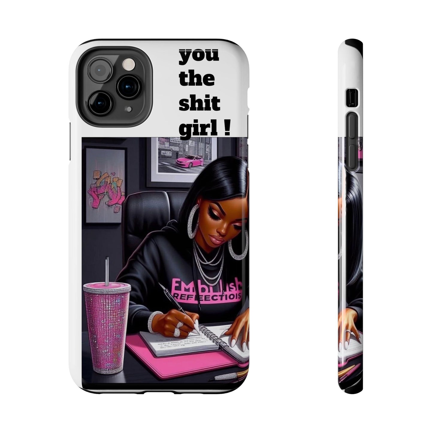 You the sh!t girl phone Cases
