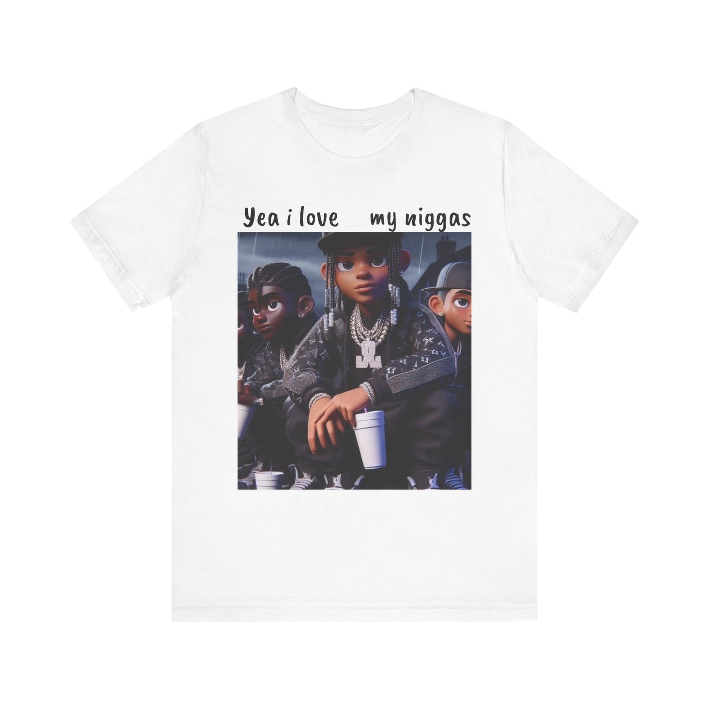 “Yea I love my niggas” Short Sleeve Tee