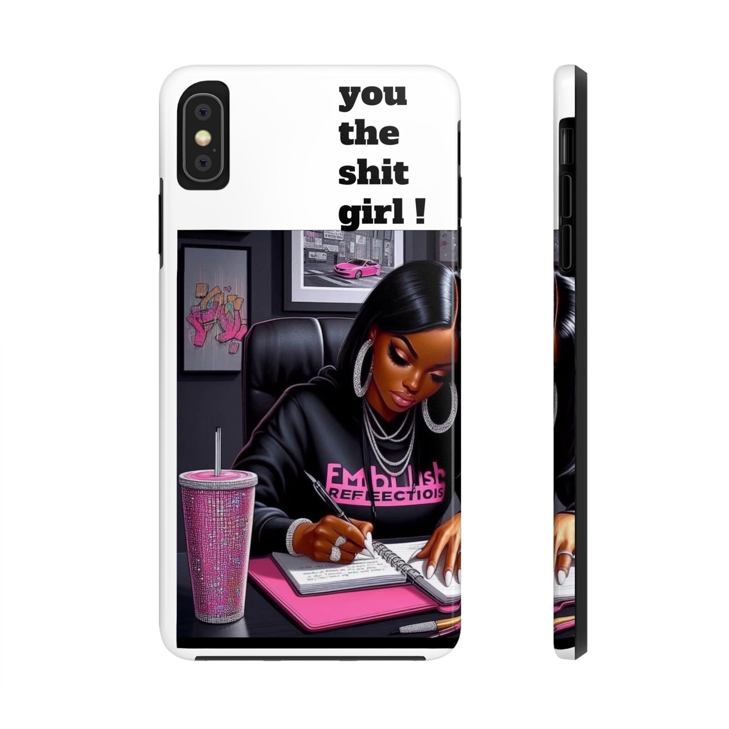 You the sh!t girl phone Cases