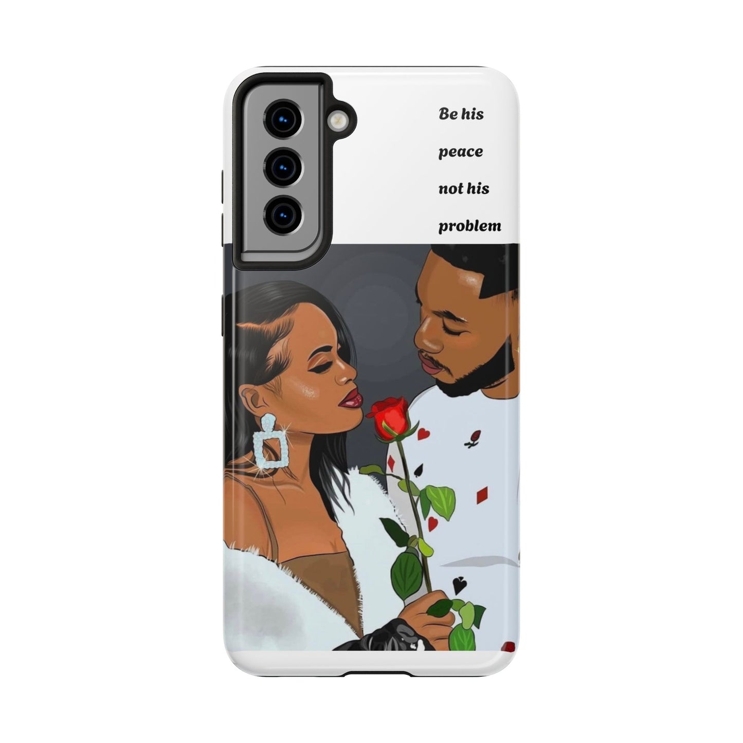 “Be his peace not his problem” Tough Phone Cases