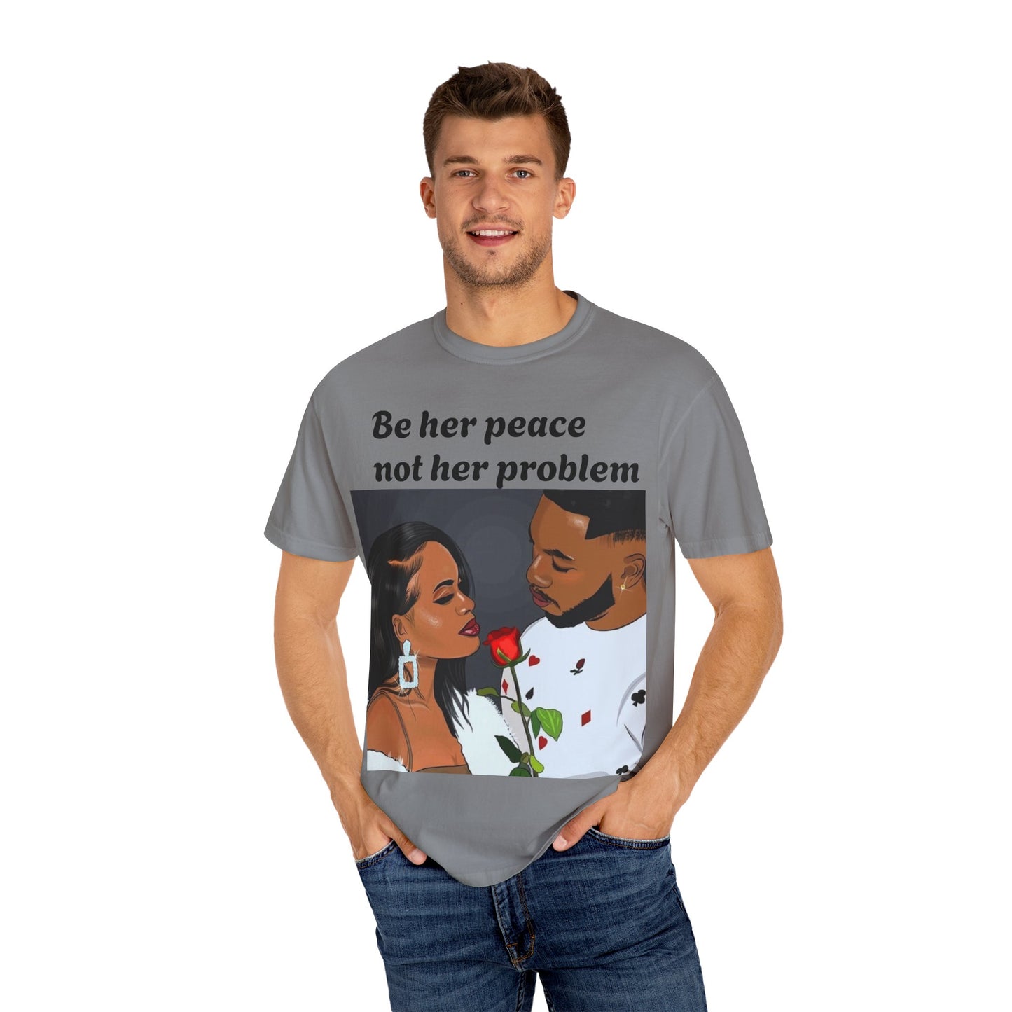 Be her peace nor her problem” Men T-shirt