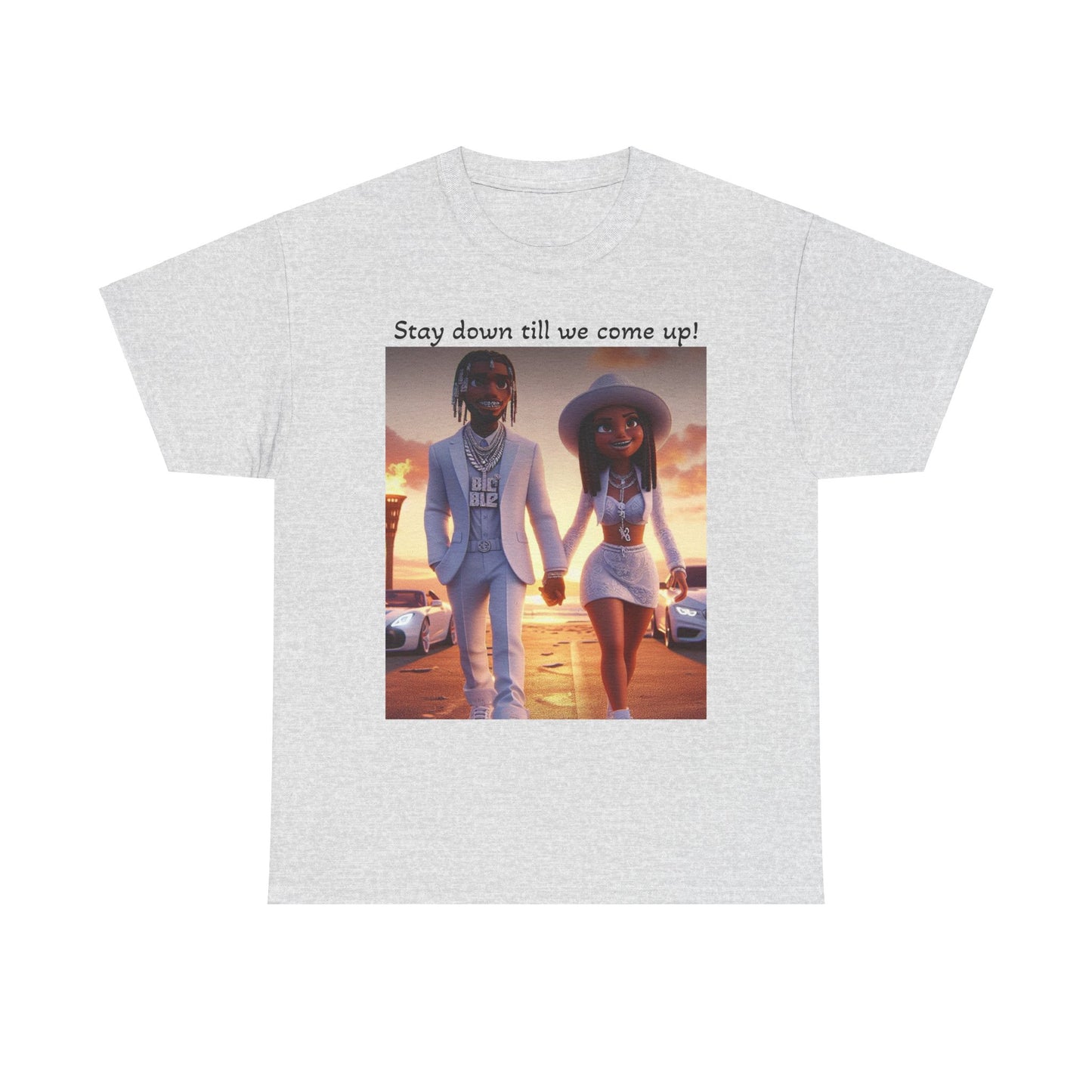 “Stay down till we come up” Tee