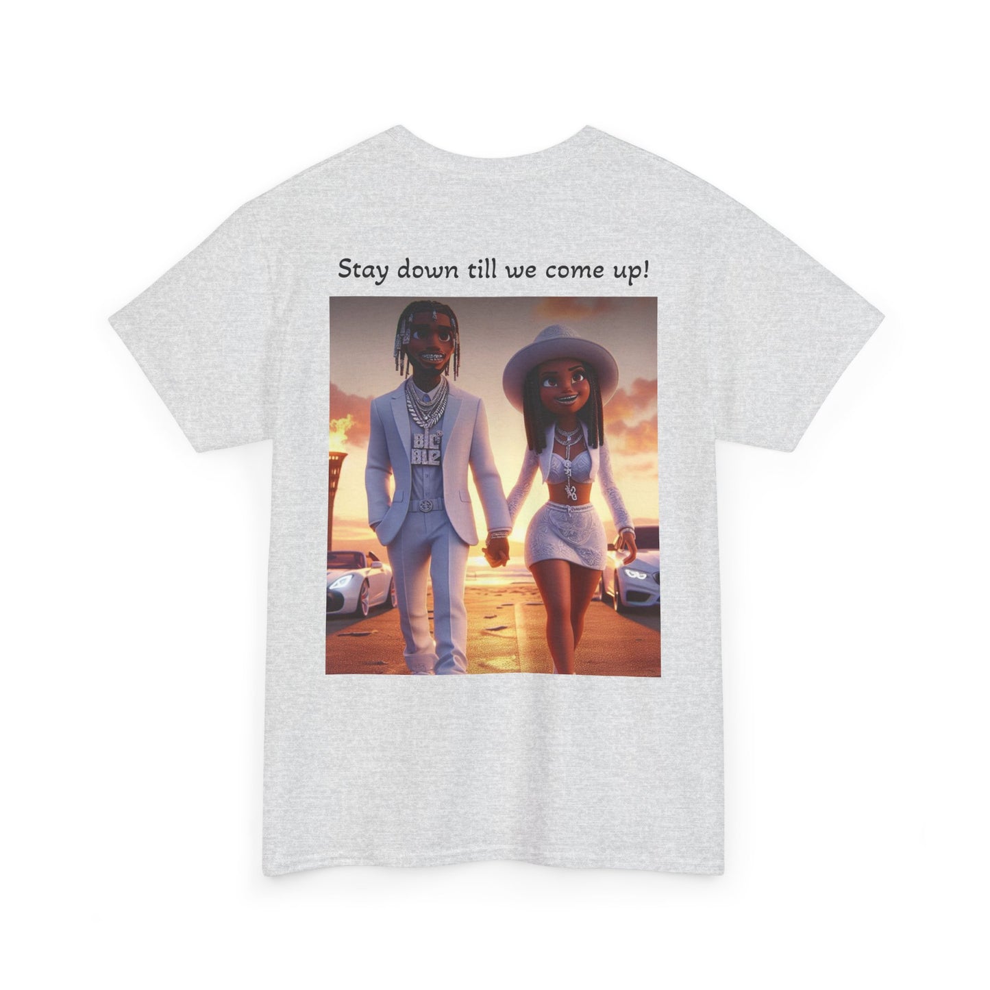 “Stay down till we come up” Tee