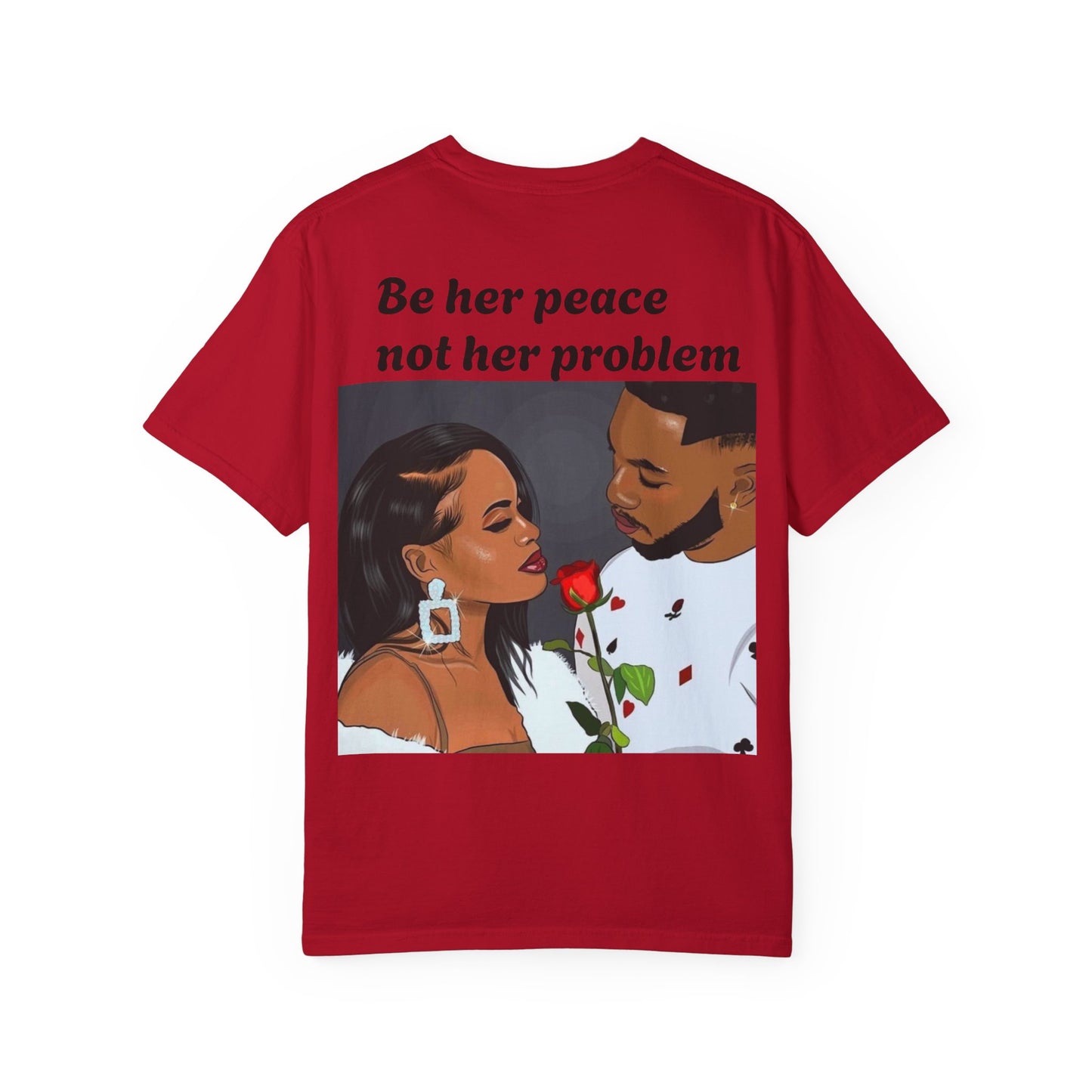 Be her peace nor her problem” Men T-shirt