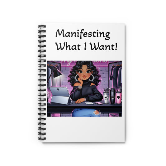 Manifesting what I want! Spiral Notebook - Ruled Line