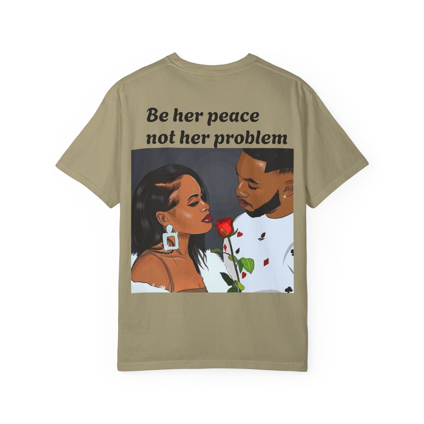 Be her peace nor her problem” Men T-shirt
