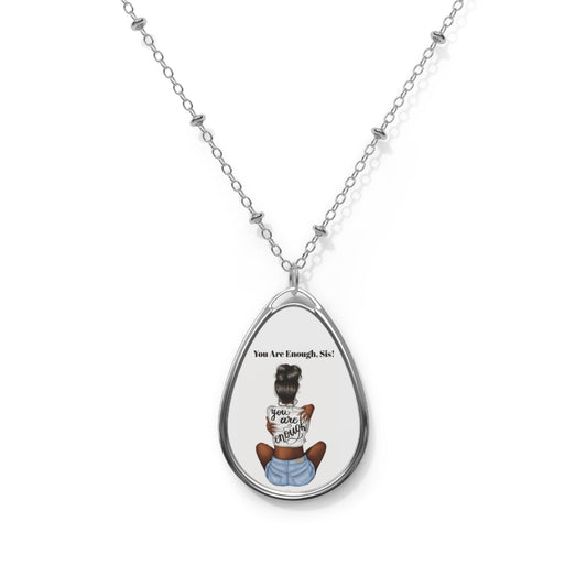 U R Enough Sis” Oval Necklace