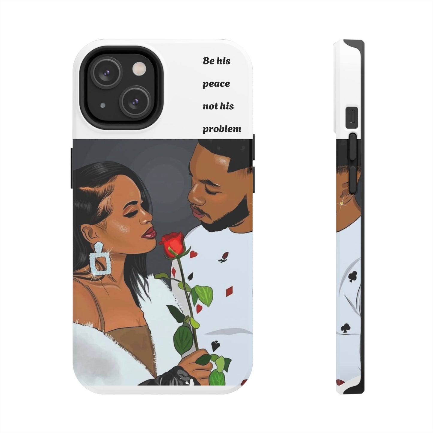 “Be his peace not his problem” Tough Phone Cases