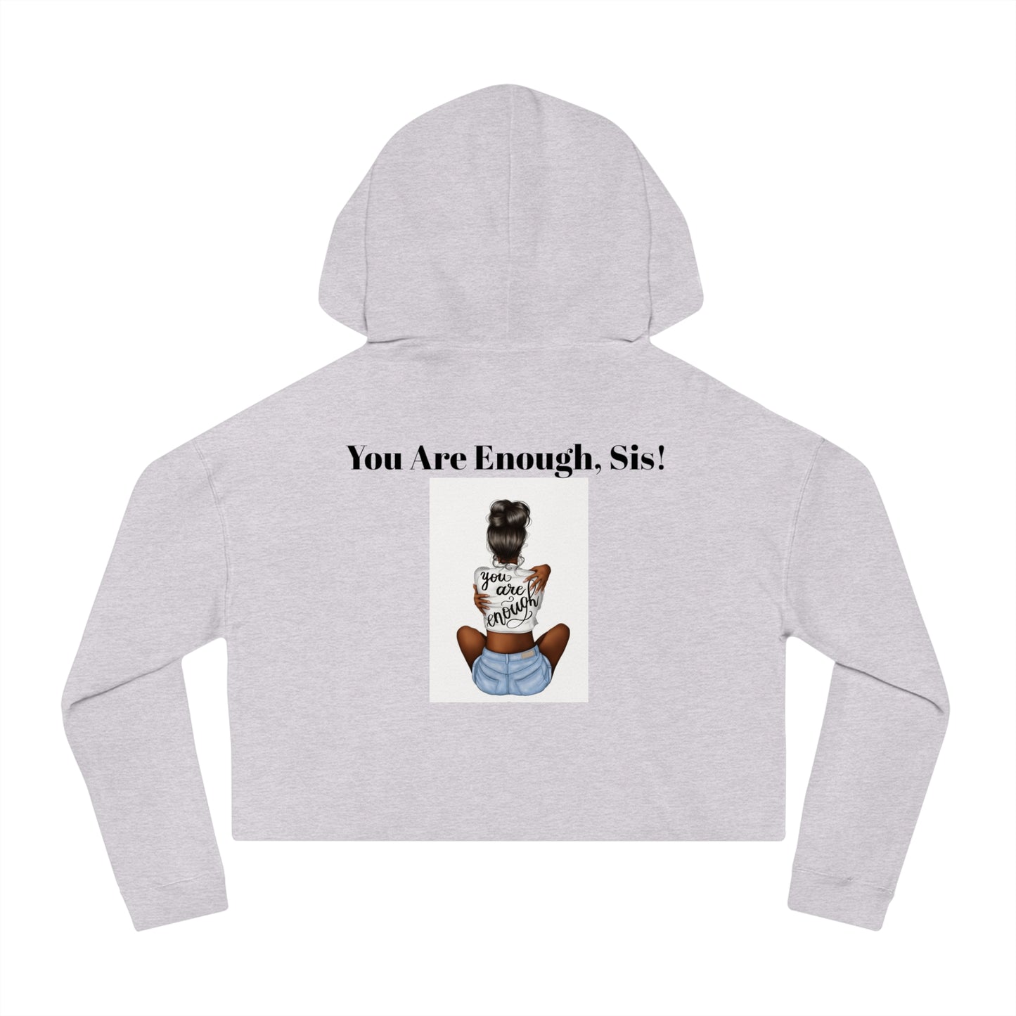 “U R Enough Sis” Women’s Cropped Hooded Sweatshirt