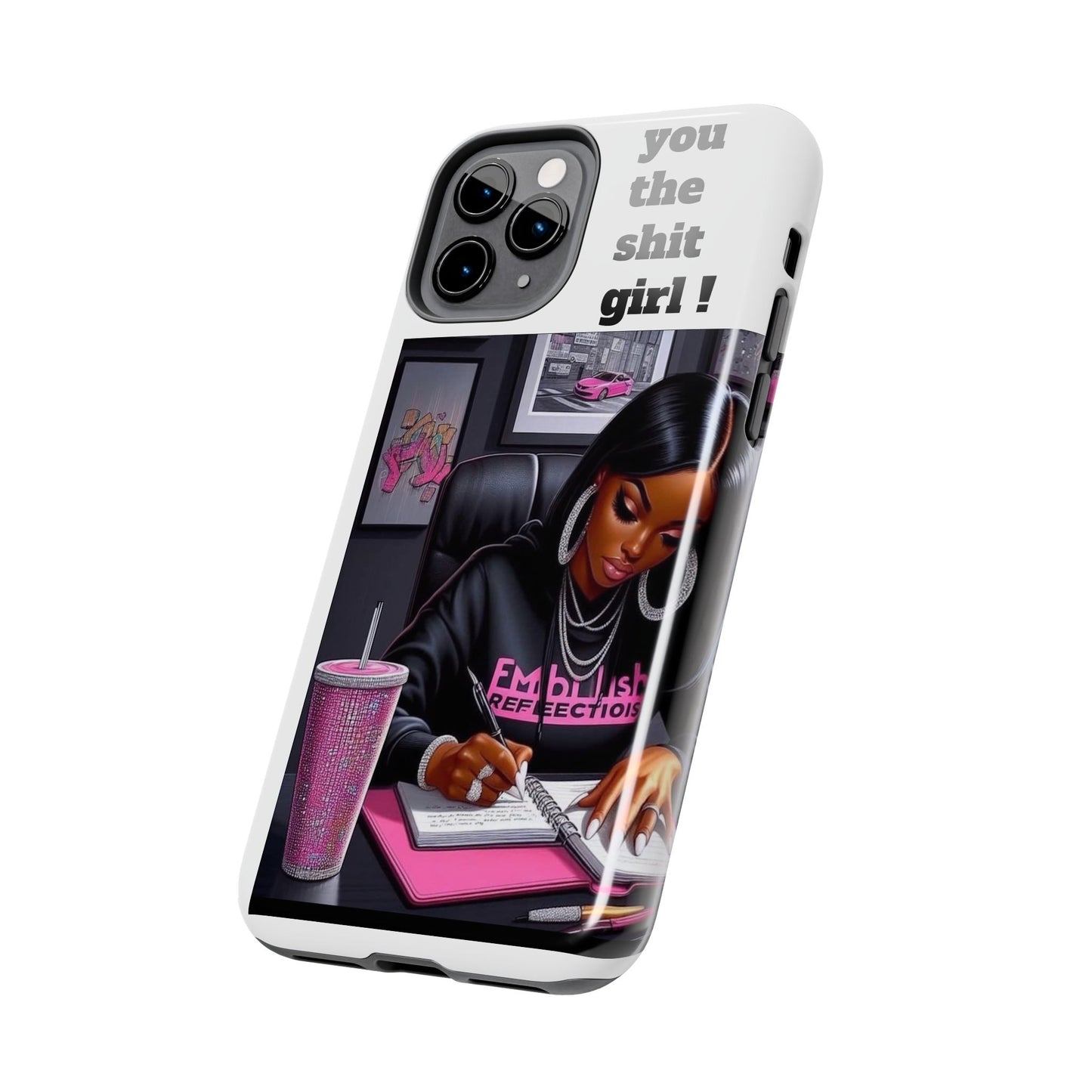 You the sh!t girl phone Cases